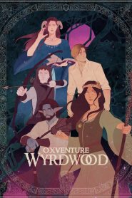 Oxventure D&D: Wyrdwood